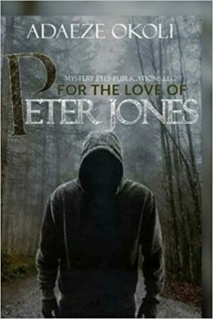 For the Love of Peter Jones by Adaeze Okoli