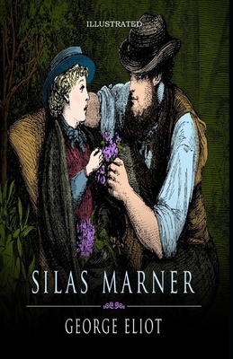 Silas Marner Illustrated by George Eliot