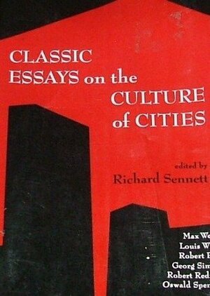 Classic Essays on the Culture of Cities by Richard Sennett