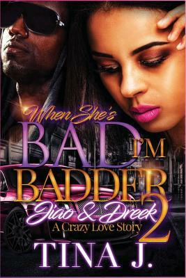 When She's Bad, I'm Badder 2 by Tina J