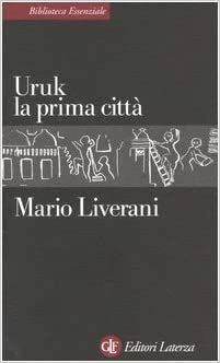 Uruk, la prima città by Mario Liverani