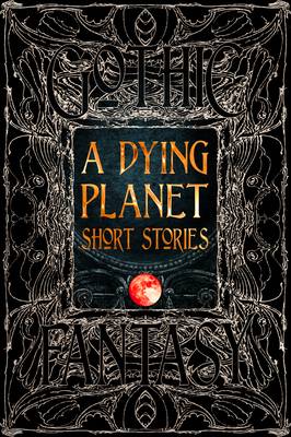 A Dying Planet Short Stories by Flame Tree Studio