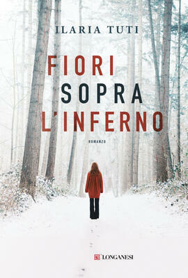 Fiori sopra l'inferno by Ilaria Tuti