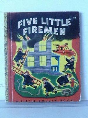 FIVE LITTLE FIREMEN by Tibor Gergely, Edith Thacher Hurd, Margaret Wise Brown