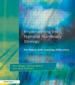 Implementing the National Numeracy Strategy: For Pupils with Learning Difficulties by Ann Berger, Jane Portman, Denise Morris