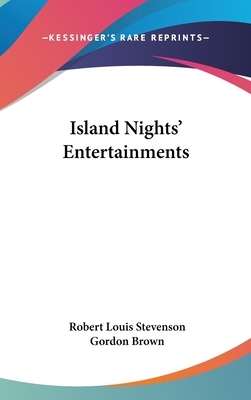 Island Nights' Entertainments by Robert Louis Stevenson