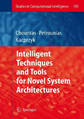 Intelligent Techniques and Tools for Novel System Architectures by 