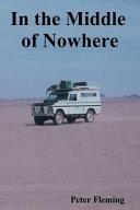In the Middle of Nowhere by Peter Fleming