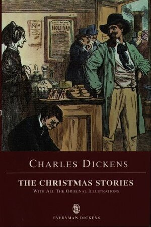 The Christmas Stories (Everyman Dickens) (From All the Year Around and Household Words) by Charles Dickens, Ruth Glancy