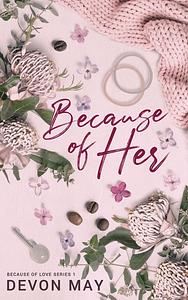 Because of Her by Devon May