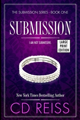 Submission: Large Print Edition by C.D. Reiss