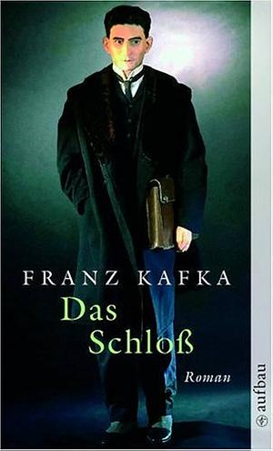 Das Schloß: Roman by Franz Kafka