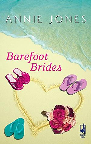 Barefoot Brides by Annie Jones