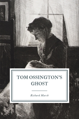 Tom Ossington's Ghost by Richard Marsh