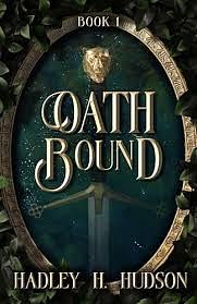 Oathbound: A Sapphic Portal Fantasy  by Hadley H. Hudson