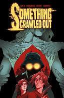 Something Crawled Out: The Complete Series by Adrian F. Wassel, Der-shing Helmer