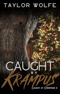 Caught by Krampus by Taylor Wolfe