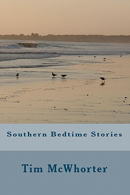 Southern Bedtime Stories by Tim McWhorter