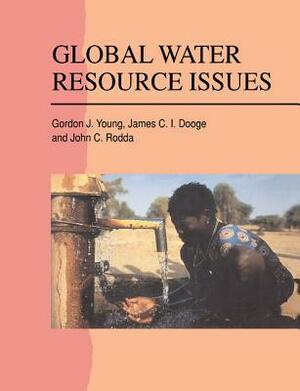 Global Water Resource Issues by Gordon J. Young, James C. I. Dooge, John C. Rodda