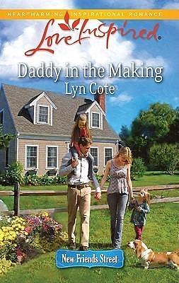 Daddy In The Making by Lyn Cote, Lyn Cote