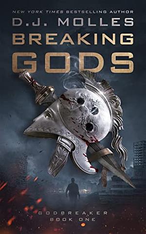 Breaking Gods by D.J. Molles