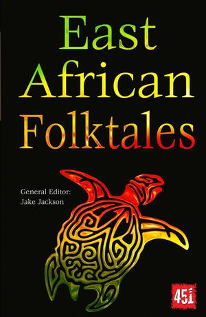 East African Folktales by Jake Jackson, J.K. Jackson