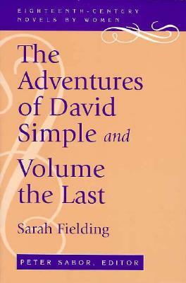 The Adventures of David Simple and Volume the Last by Sarah Fielding