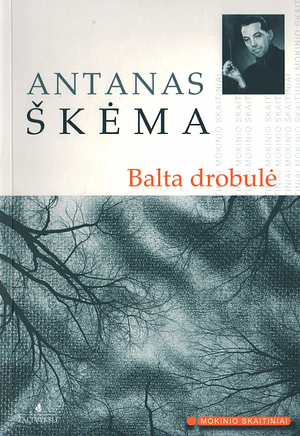 Balta drobulė by Antanas Škėma