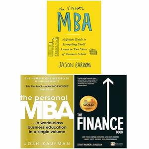 The Visual MBA, The Personal MBA, The Finance Book 3 Books Collection Set by Stuart Warner Si Hussain, Josh Kaufman, The Finance Book by Stuart Warner, The Personal MBA by Josh Kaufman, Jason Barro, The Visual MBA by Jason Barro