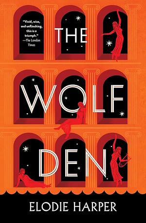 The Wolf Den by Elodie Harper