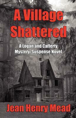 A Village Shattered by Jean Henry Mead