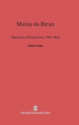 Maine de Biran by Philip P. Hallie