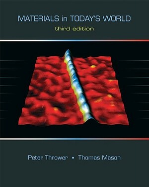 Lsc Cpsu (): Lsc Cps1 Materials in Today's World by Peter A. Thrower, Thomas Mason, Mason Thomas