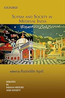 Sufism and Society in Medieval India by Raziuddin Aquil