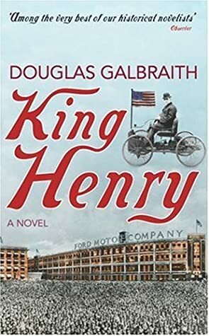 King Henry by Douglas Galbraith