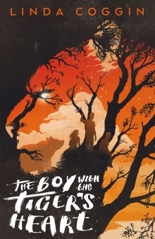 The Boy with the Tiger's Heart by Linda Coggin
