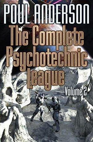 The Complete Psychotechnic League, Volume 2 by Poul Anderson