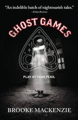 Ghost Games by Brooke MacKenzie