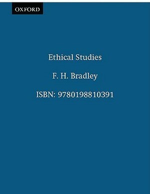 Ethical Studies by F.H. Bradley