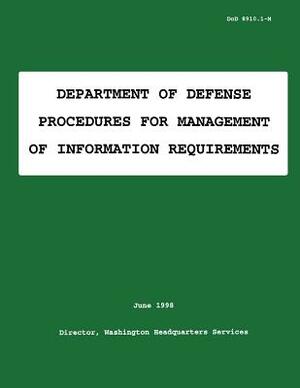 Department of Defense Procedures for Management of Information Requirements (DoD 8910.1-M) by Department Of Defense