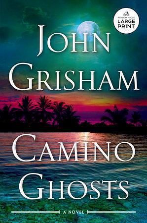 Camino Ghosts by John Grisham