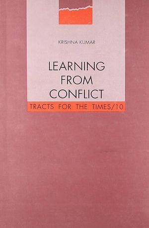 Learning from Conflict by Krishna Kumar