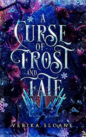 A Curse of Frost and Fate by Verika Sloane