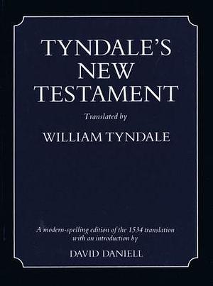 Tyndale's New Testament by Anonymous, David Daniell, William Tyndale