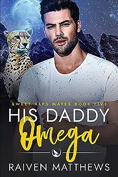 His Daddy Omega by Raiven Matthews