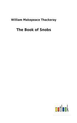 The Book of Snobs by William Makepeace Thackeray