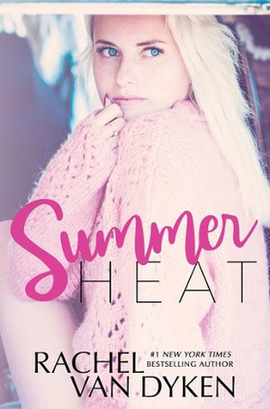 Summer Heat by Rachel Van Dyken