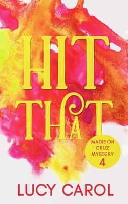 Hit That by Lucy Carol