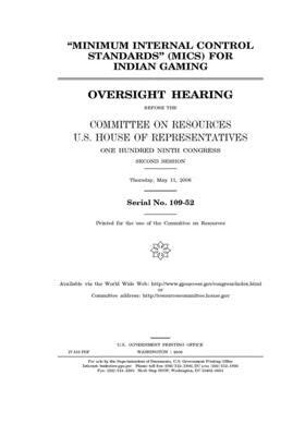 "Minimum internal control standards" (MICS) for Indian gaming by Committee on Resources (house), United States Congress, United States House of Representatives