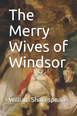 The Merry Wives of Windsor by William Shakespeare